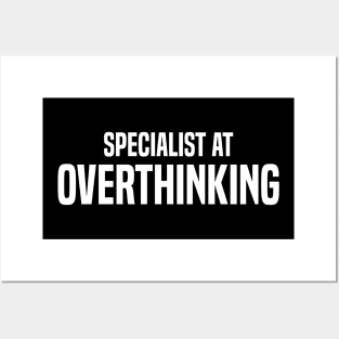 specialist at overthinking Posters and Art